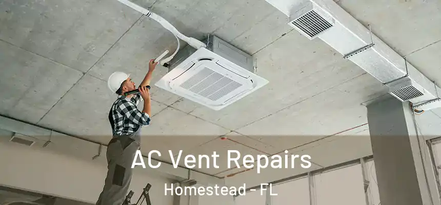  AC Vent Repairs Homestead - FL