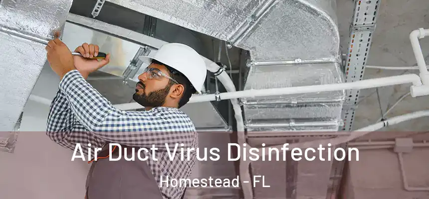  Air Duct Virus Disinfection Homestead - FL
