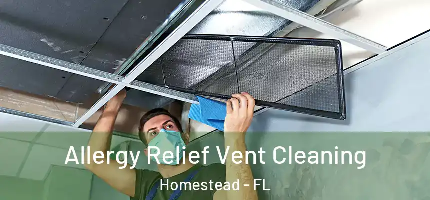  Allergy Relief Vent Cleaning Homestead - FL