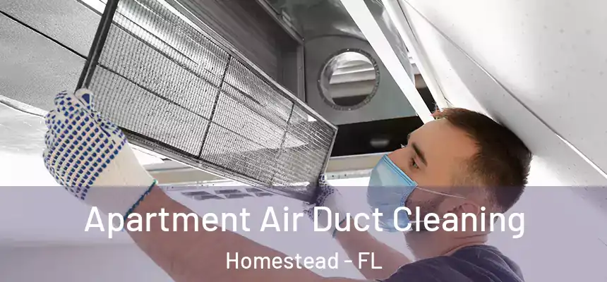 Apartment Air Duct Cleaning Homestead - FL