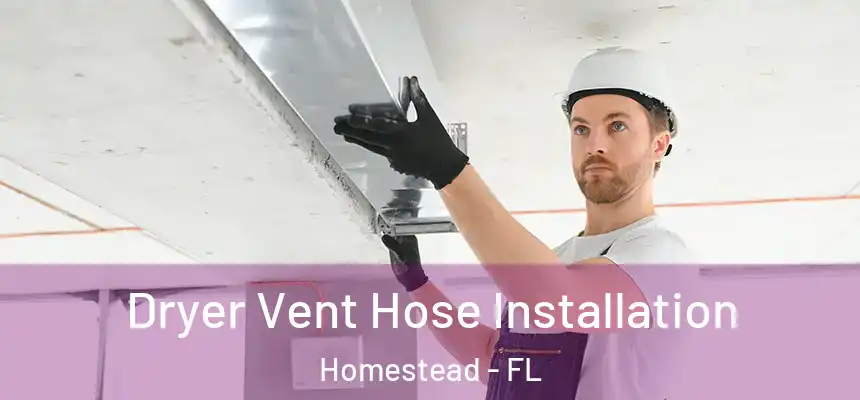  Dryer Vent Hose Installation Homestead - FL