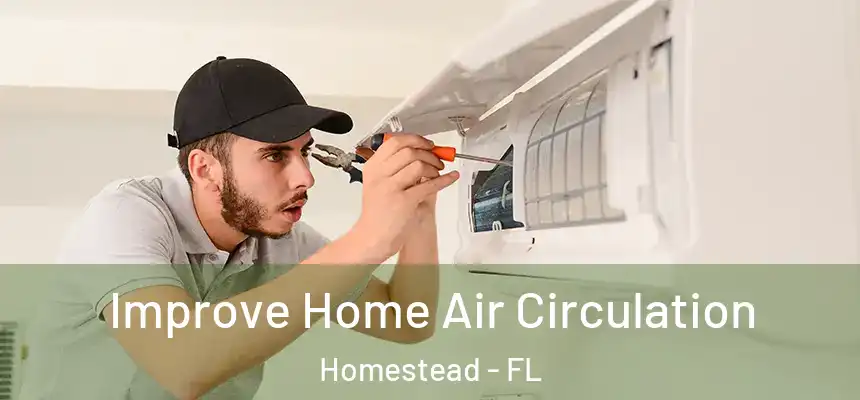 Improve Home Air Circulation Homestead - FL