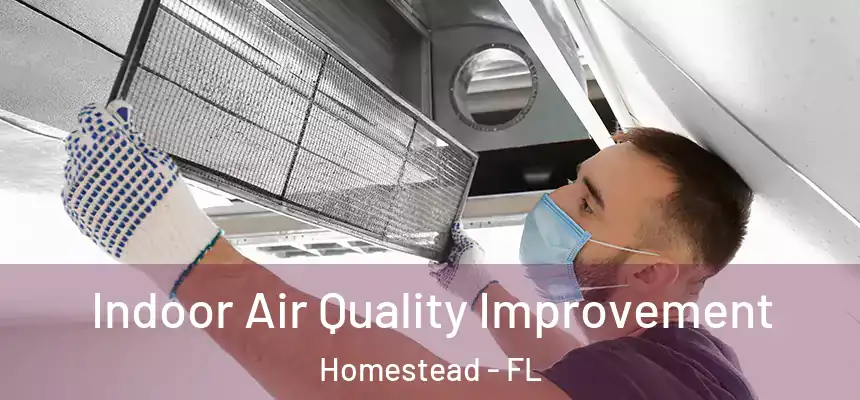  Indoor Air Quality Improvement Homestead - FL