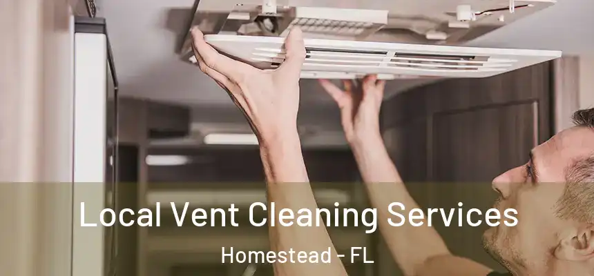 Local Vent Cleaning Services Homestead - FL