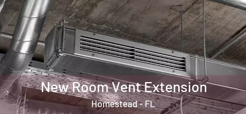 New Room Vent Extension Homestead - FL